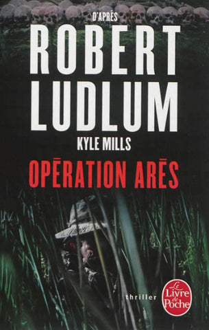 LUDLUM, Robert; MILLS Kyle: Opération Arès