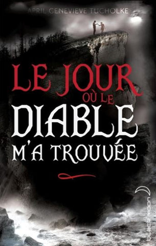 TUCHOLKE, April Genevieve: Le jour où le diable m'a trouvée (2 volumes)