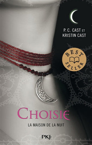 CAST, P. C.; CAST, Kristin: La maison de la nuit  Tome 3 : Choisie