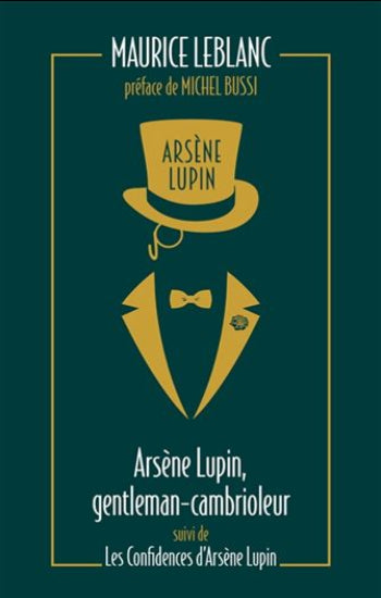 LEBLANC, Maurice: Arsène Lupin, gentleman cambrioleur, suivi de: Les confidences d'Arsène Lupin