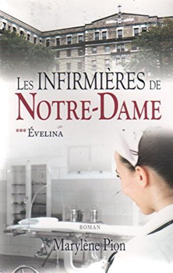 PION, Marylène : Les infirmières de Notre-Dame (4 volumes - Le tome 4 est en format poche)