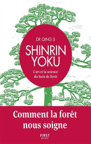 LI, Qing: Shinrin yoku, l'art de la science du bain de forêt
