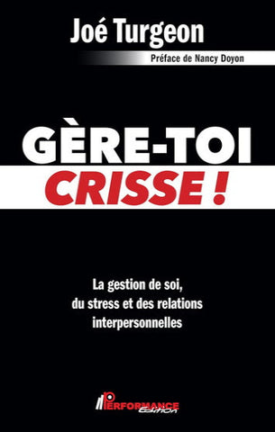 TURGEON, Joé: Gère-toi crisse !