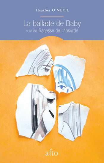 O'NEIL, Heather: La ballade de Baby, suivi de Sagesse de l'absurde