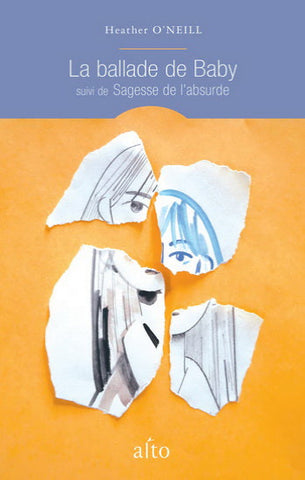 O'NEIL, Heather: La ballade de Baby, suivi de Sagesse de l'absurde