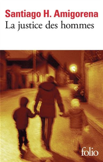AMIGORENA, Santiago H.: La justice des hommes