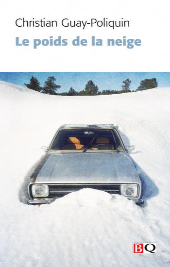 GUAY-POLIQUIN, Christian: Le poids de la neige