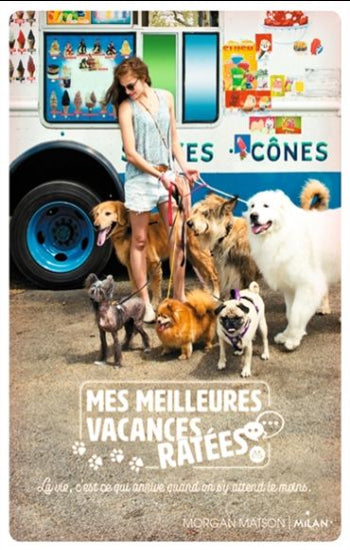 MATSON, Morgan: Mes meilleures vacances ratées