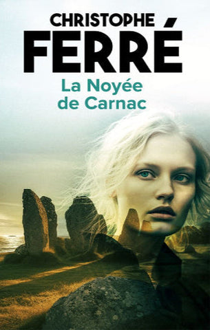 FERRÉ, Christophe: La noyée de Carnac
