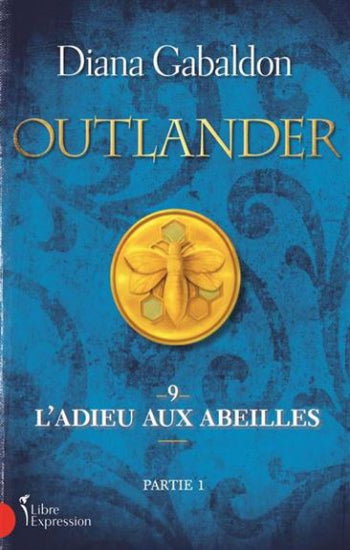GABALDON, Diana: Outlander Tome 9 :  l'adieu aux abeilles, partie 1