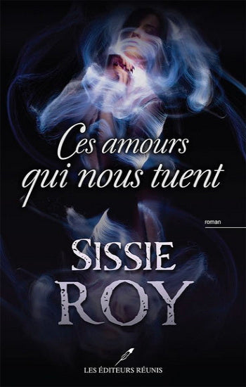 ROY, Sissie: Ces amours qui nous tuent