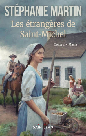 MARTIN, Stéphanie: Les étrangères de Saint-Michel Tome 1 : Marie
