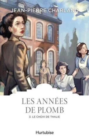 CHARLAND, Jean-Pierre: Les années de plomb Tome 3 : Le choix de Thalie