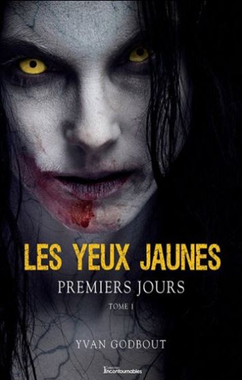 GODBOUT, Yvan: Les yeux jaunes Tome 1 : Premiers jours