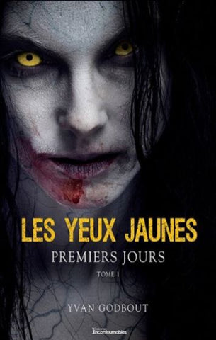 GODBOUT, Yvan: Les yeux jaunes Tome 1 : Premiers jours