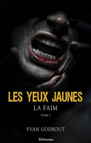 GODBOUT, Yvan: Les yeux jaunes Tome 3 : La faim