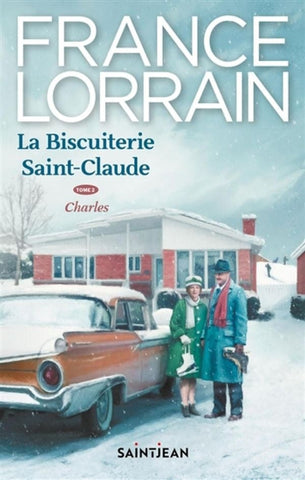 LORRAIN, France: La biscuiterie Saint-Claude Tome 2 : Charles