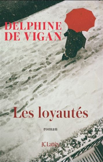 VIGAN, Delphine De: Les loyautés