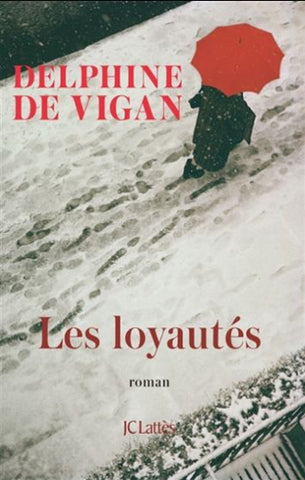 VIGAN, Delphine De: Les loyautés