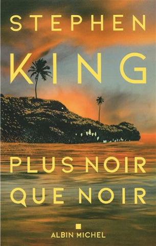 KING, Stephen: Plus noir que noir