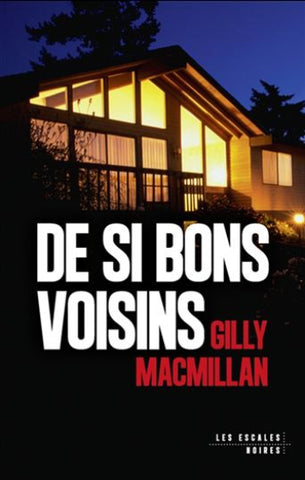 MACMILLAN, Gilly: De si bons voisins