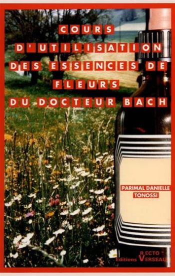 TONOSSI, Parimal Danielle: Cours d'utilisation des essences de fleurs du docteur Bach