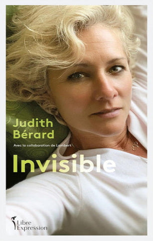 BÉRARD, Judith: Invisible