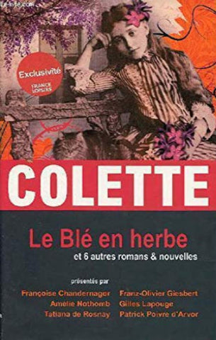 COLETTE: Le blé en herbe et 6 autres romans & nouvelles