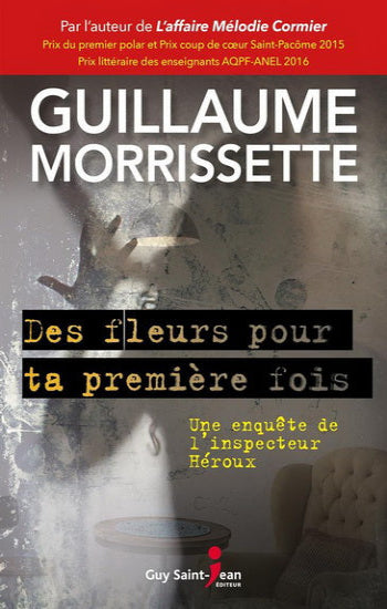 MORRISSETTE, Guillaume: Des fleurs pour ta première fois