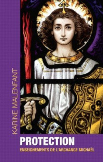MALENFANT, Karine: Protection, enseignements de l'archange Michaël
