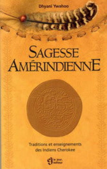 YWAHOO, Dhyani: Sagesse amérindienne