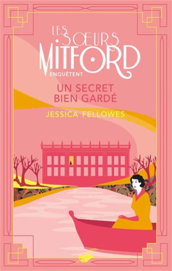 FELLOWES, Jessica: Les sœurs Mitford enquêtent : Un secret bien gardé