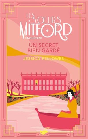 FELLOWES, Jessica: Les sœurs Mitford enquêtent : Un secret bien gardé