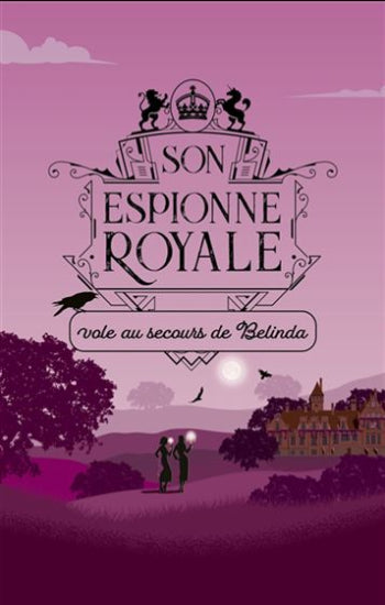 BOWEN, Rhys: Son espionne royale Tome 14 : vole au secours de Belinda