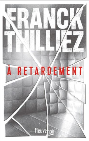 THILLIEZ, Franck: À retardement