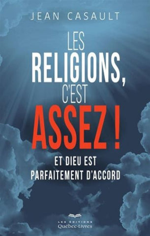CASAULT, Jean: Les religions, c'est assez !