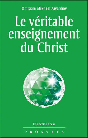 AÏVANHOV, Omraam Mikhaël: le véritable enseignement du Christ