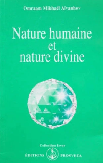 AÏVANHOV, Omraam Mikhaël: nature humaine et nature divine