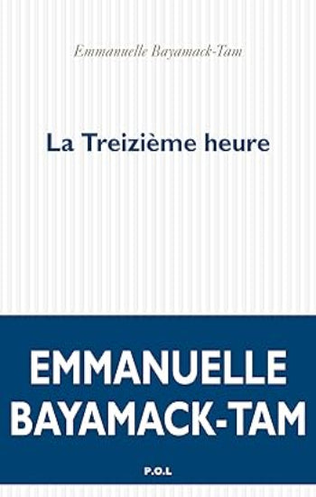 BAYAMACK-TAM, Emmanuelle: La treizième heure