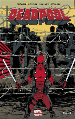 DUGGAN; POSEHN; SHALVEY; KOBLISH: Deadpool Tome 3 : Le bon, la brute et le truand