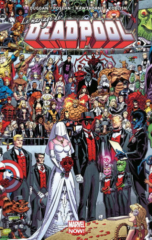 DUGGAN; POSEHN; HAWTHORNE; KOBLISH: Deadpool Tome 5 : Le mariage de Deadpool