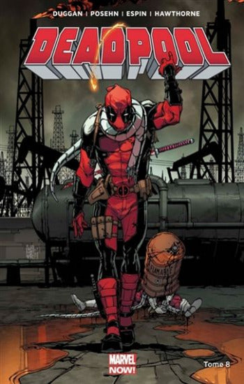 DUGGAN; POSEHN; ESPIN; HAWTHORNE: Deadpool Tome 8 : La mort de Deadpool