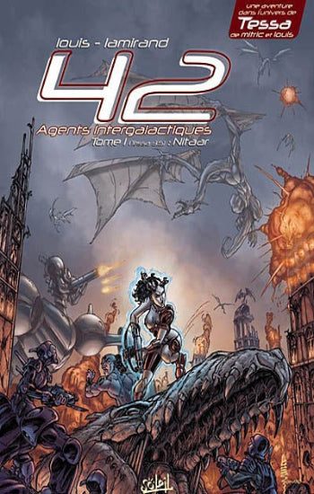 LOUIS; LAMIRAND: 42 agents intergalactiques Tome 1 : Nitaar