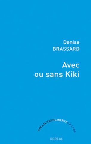 BRASSARD, Denise: Avec ou sans KiKi