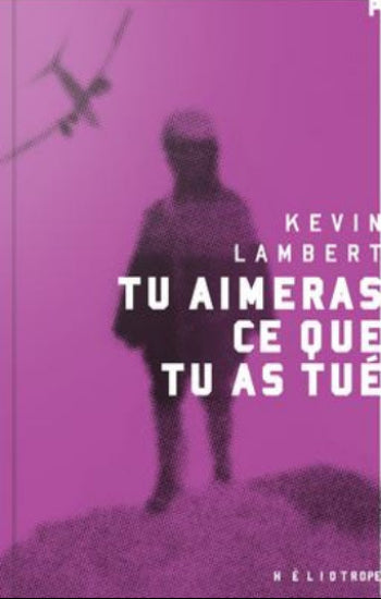 LAMBERT, Kevin: Tu aimeras ce que tu as tué