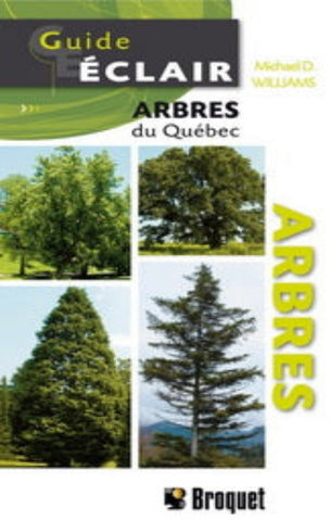 WILLIAMS, Michael D.: Guide éclair arbres du Québec