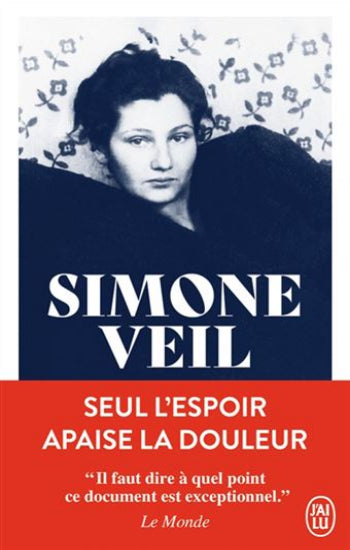 VEIL, Simone: Seul l'espoir apaise la douleur