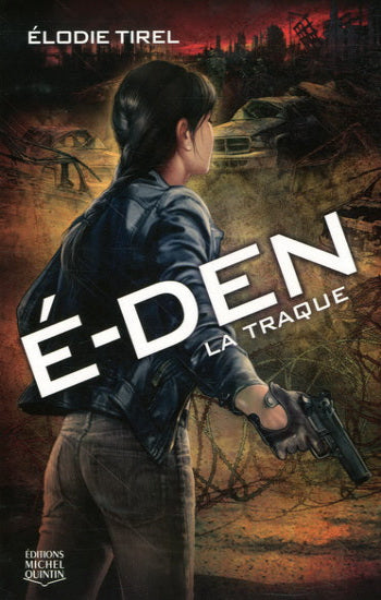 TIREL, Élodie: É-DEN Tome 2 : La traque