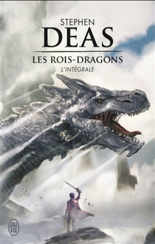 DEAS, Stephen: Les rois-dragons : L'intégrale