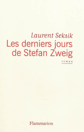 SEKSIK, Laurent: Les derniers jours de Stefan Zweig
